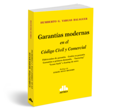 Garantías modernas en el Código Civil y Comercial. VARGAS BALAGUER, Humberto G. (Autor) Año: 2021 Edición: 1 Tapa: Rústica Editorial: Astrea Páginas: 288