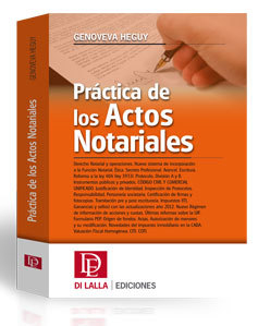 Práctica De Los Actos Notariales. Autor: Heguy Genoveva. Año:2019. Páginas: 385. Editorial: DI LALLA