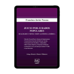 E-BOOK- JUICIO POR JURADOS POPULARES. Autor: Francisco Javier Pascua. AÑO: Septiembre 2020. EDITORIAL: ASC Libros Jurídicos. PAGINAS: 785