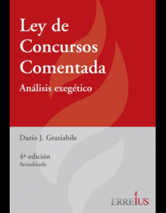 Ley De Concursos Comentada. Edición 4a Ed Ampliada. Páginas 588. Fecha De Publicación 2019-03-29. Autor Graziabile, Darío J.. Editorial: Errepar/Erreius