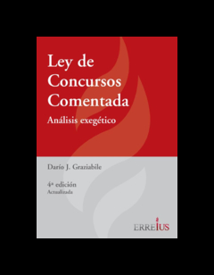 E-Book - Ley De Concursos Comentada. Páginas 588. Fecha De Publicación 03/2019. Autor Graziabile, Darío J.. Editorial: Errepar/Erreius