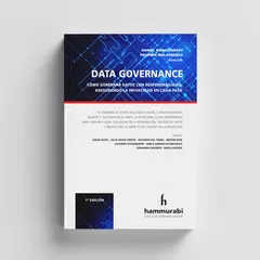 Data Governance. DANIEL MONASTERSKY - FACUNDO MALAUREILLE dirección. Edición: 1ª edición. Año: 2023. Páginas: 172. Editorial Hammurabi