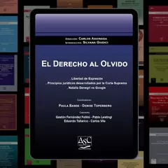 E-BOOK -EL DERECHO AL OLVIDO .Dirección: Carlos Aguinaga. Páginas: 119. Fecha: 2022. Editorial: ASC Libros Jurídicos - comprar online