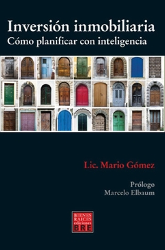 INVERSIÓN INMOBILIARIA . Autor: MARIO GÓMEZ. Pág.: 376. Editorial: BIENES RAICES ediciones. BRE.