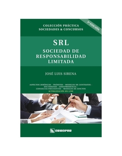 Sociedad De Responsabilidad Limitada. Autor: Sirena, José Luis. Edición: 5a Ed. Pág. 456. Fecha De Publicación 07/05/2021. Editorial: Errepar/Erreius