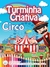 Ed.13 Turminha Criativa Circo