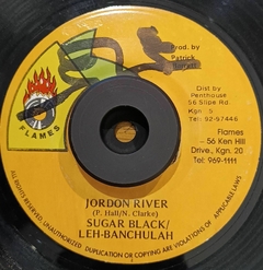 7" Sugar Black & Leh-Banchulah – Jordon River / Version (Flames) Vg+