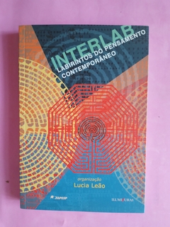 Interlab. Labirintos do pensamento contemporâneo. Textos de Diana Domingues, Katia Canton, Suely Rolnik y otros