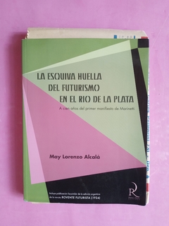 La esquiva huella del futurismo en el Río de la Plata. - May Lorenzo Alcalá