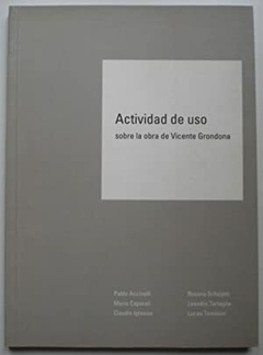 Actividad de uso - Sobre la obra de Vicente Grondona - Pablo Accinelli, Leandro Tartaglia, Claudio Iglesias