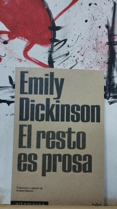 El resto es prosa - Emily Dickinson