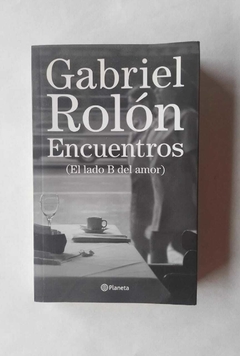 Encuentros (El lado B del amor) - Gabriel Rolón