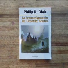 La transmigración de Timothy Archer - Philip K. Dick
