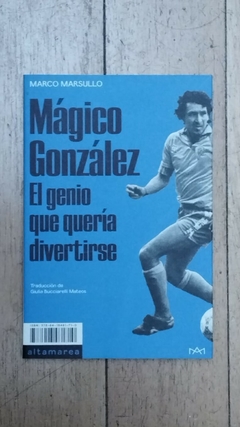 Mágico González - Marcos Marsullo