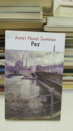 Paz - AHMET HAMDI TANPINAR - comprar online