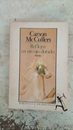 Reflejos en un ojo dorado - Carson McCullers