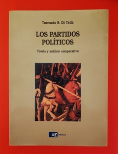Los partidos políticos.Teoría y análisis comparativo - Torcuato S. Di Tella