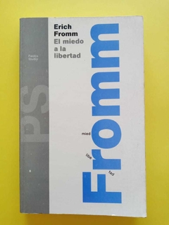 El miedo a la libertad - Erich Fromm