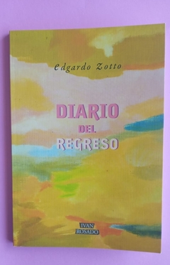 Diario del regreso - Edgardo Zotto