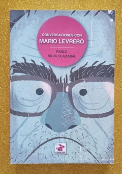 Conversaciones con Mario Levrero - Pablo Silvio Olazábal