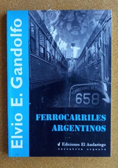 Ferrocarriles argentinos - Elvio E. Gandolfo