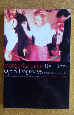 Del cine ojo a Dogma 95 - Margarita Ledo