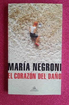 El corazón del daño - María Negroni