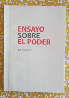 Ensayo sobre el poder - Liliana Lukin