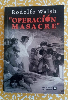 Operación Masacre - Rodolfo Walsh