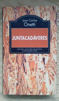 Juntacadáveres - Juan Carlos Onetti