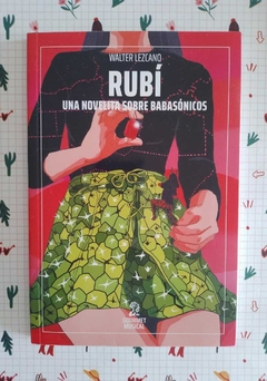 Rubí (una novelita sobre Babasónicos) - Walter Lezcano
