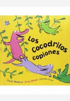 LOS COCODRILOS COPIONES - David Berfod - Emily Bolam