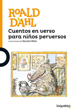 CUENTOS EN VERSO PARA NIÑOS PERVERSOS - Roald Dahl