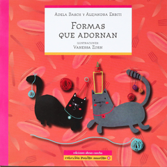 FORMAS QUE ADORNAN -Adela Basch y Alejandra Erbiti