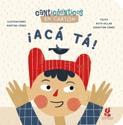 !Acá tá ! - Canticuénticos en cartón - Ruth Hillar- Sebastián Cúneo