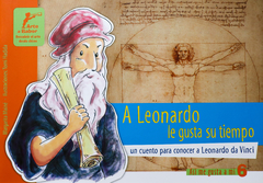 A LEONARDO LE GUSTA SU TIEMPO. UN CUENTO PARA CONOCER A LEONARDO DA VINCI - Margarita Mainé