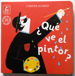 ¿QUÉ VE EL PINTOR?- Cynthia Alonso