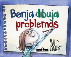 BENJA DIBUJA PROBLEMAS - Matt Davies