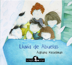 LLUVIA DE ABUELAS - Adriana Keselman