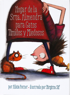 HOGAR DE LA SRTA. ALMENDRA PARA GATOS TÍMIDOS Y MIEDOSOS - Alicia Potter