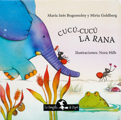 CUCÚ LA RANA - María Inés Bogomolny , Mirta Goldberg