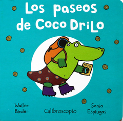 LOS PASEOS DE COCO DRILO - Walter Binder, Sonia Espulgas