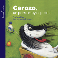 CAROZO, UN PERRO MUY ESPECIAL - Ana M Shua /M Lavezzi