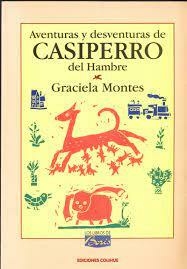 AVENTURAS Y DESVENTURAS DE CASIPERRO DEL HAMBRE Graciela Montes