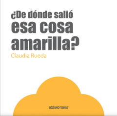 ¿DE DÓNDE SALIÓ ESA COSA AMARILLA?