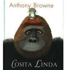 COSITA LINDA - Anthony Browne