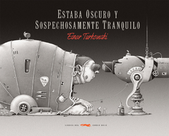 ESTABA OSCURO Y SOSPECHOSAMENTE TRANQUILO - Einar Turkowski