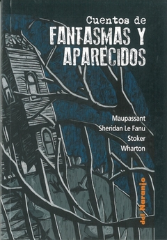 Cuentos de fantasmas y aparecidos - Maupassant, Sheridan Le Fanu, Stoker, Wharton