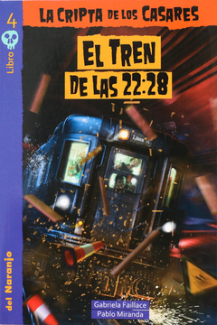 LA CRIPTA DE LOS CASARES . El TREN DE LAS 22:28- Gabriela Faillace / Pablo Miranda