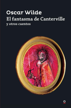 EL FANTASMA DE CANTERVILLE Y OTROS CUENTOS - Oscar Wilde